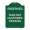 Signmission Reserved Take-Out Customer Parking Heavy-Gauge Aluminum Architectural Sign, 24" x 18", G-1824-23220 A-DES-G-1824-23220 - alternate 1